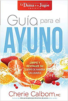 Paperback Guía Para El Ayuno: Limpie Y Revitalize Su Cuerpo de Manera Saludable / The Juic E Lady's Guide to Fasting: Cleanse and Revitalize Your Body the Healt [Spanish] Book