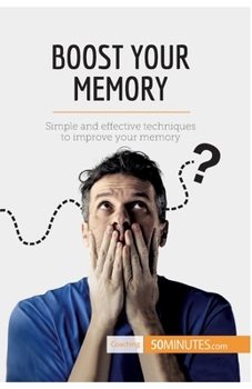 Paperback Boost Your Memory: Simple and effective techniques to improve your memory Book