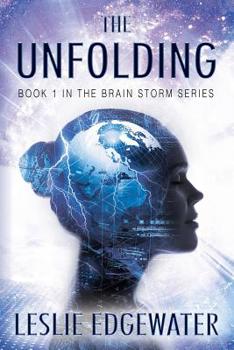 Paperback The Unfolding: Book 1 in the Brain Storm Series Book