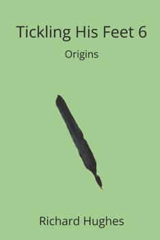 Paperback Tickling His Feet 6: Origins Book