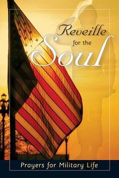 Paperback Reveille for the Soul: Prayers for Military Life Book