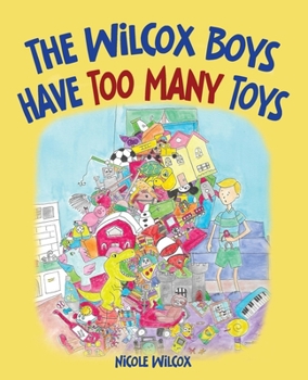 Paperback The Wilcox Boys Have Too Many Toys Book