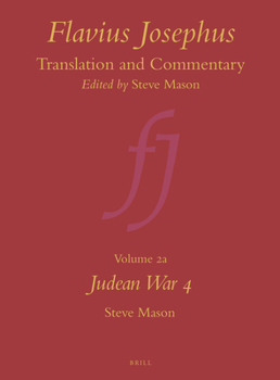 Hardcover Flavius Josephus: Translation and Commentary, Volume 2a: Judean War 4 Book