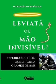 Paperback Leviatã Ou Mão Invisível?: O perigo de tudo que se torna grande demais [Portuguese] Book