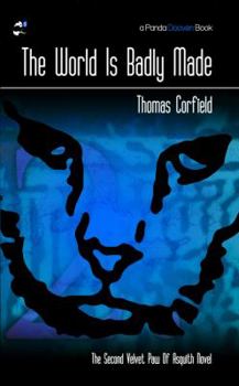 Paperback The World Is Badly Made: The Second Velvet Paw of Asquith Novel Book