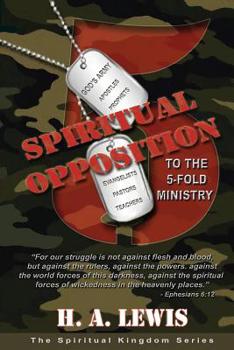 Paperback Spiritual Opposition to the Five Fold Ministry Book