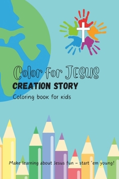 Color for Jesus: Creation Story: Children's Coloring Book
