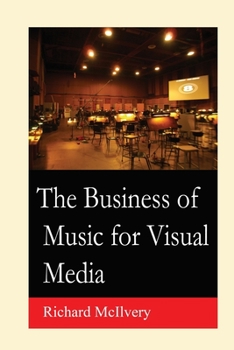 Paperback The Business of Music for Visual Media Book