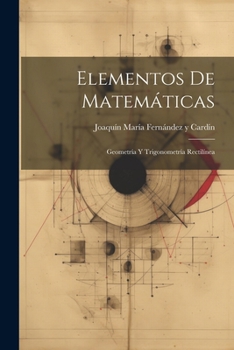 Paperback Elementos De Matemáticas: Geometría Y Trigonometría Rectilínea [Spanish] Book