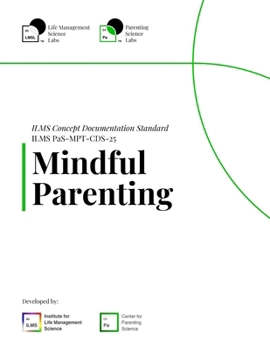 Paperback ILMS Concept Documentation Standard - Mindful Parenting (PaS-MPT-CDS-25) Book