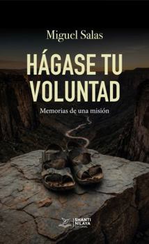 Paperback Hágase tu voluntad: Memorias de una misión (Spanish Edition) [Spanish] Book
