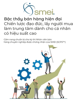 Làm ch? k? nang bán hàng hi?n d?i: Chi?n lu?c l?y khách hàng làm trung tâm, có d?o d?c dành cho các chuyên gia bán hàng hi?u su?t cao. (Vietnamese Edition)