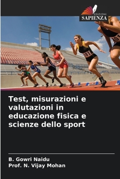 Test, misurazioni e valutazioni in educazione fisica e scienze dello sport (Italian Edition)