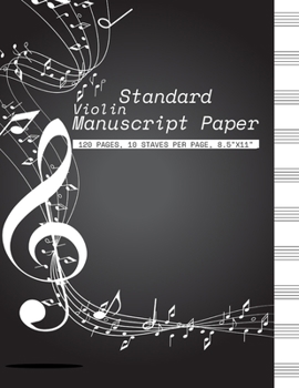 Violin Standard Manuscript Paper: Large Blank Sheet Music Songwriting Journal for Musicians Students & Teachers | Staff Paper Notebook 120 Pages