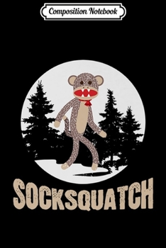 Composition Notebook: Funny Bigfoot Sighting Sock Monkey Sasquatch Socksquatch Premium  Journal/Notebook Blank Lined Ruled 6x9 100 Pages