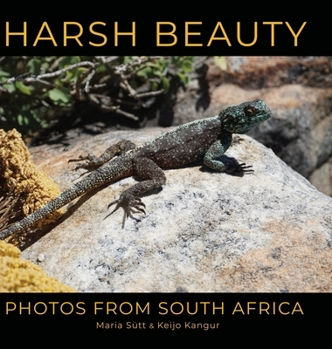 Hardcover Harsh Beauty: Photos from South Africa Book