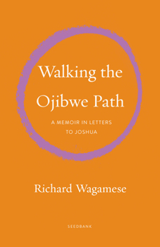 Paperback Walking the Ojibwe Path: A Memoir in Letters to Joshua Book