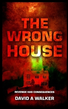 Paperback The Wrong House: Revenge Has Consequences Book