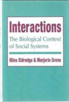 Hardcover Interactions: The Biological Context of Social Systems Book