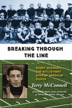 Paperback Breaking Through the Line: Bobby Marshall, -- The N.F.L.'s First African American Player Book