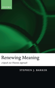 Hardcover Renewing Meaning: A Speech-ACT Theoretic Approach Book