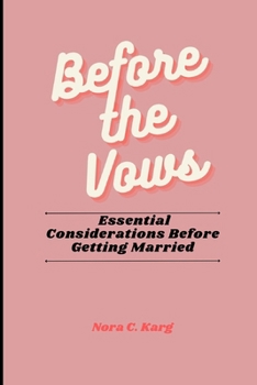 Paperback Before the Vows: Essential Considerations Before Getting Married Book