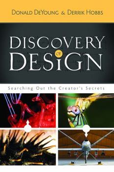 Paperback Discovery of Design: Searching Out the Creator's Secrets Book