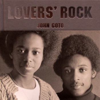 Hardcover John Goto: Lovers' Rock Book