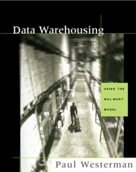 Paperback Data Warehousing: Using the Wal-Mart Model Book