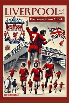 FC Liverpool (1976–1980): Die Legende von Anfield (German Edition)