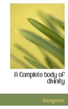 Paperback A Complete Body of Divinity Book