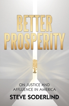 Paperback Better Prosperity: On Justice and Affluence in America Book