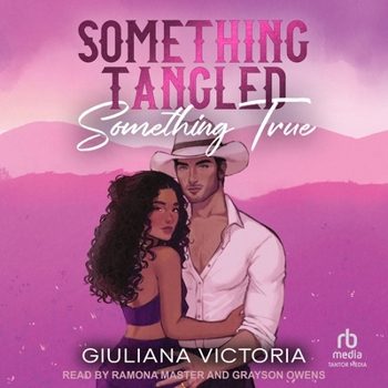 Something Tangled Something True: Rosa Ranch Book One