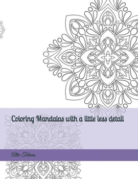 Paperback Coloring Mandalas with a little less detail Book