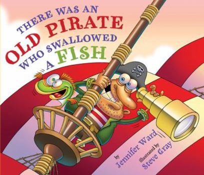 There Was An Old Pirate Who Swallowed a Fish - Book  of the e Was an Old...