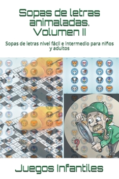 Sopas de letras animaladas. Volumen II: Sopas de letras nivel fácil e intermedio para niños y adultos