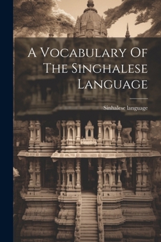 Paperback A Vocabulary Of The Singhalese Language Book