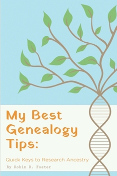 Paperback My Best Genealogy Tips: Quick Keys to Research Ancestry Book