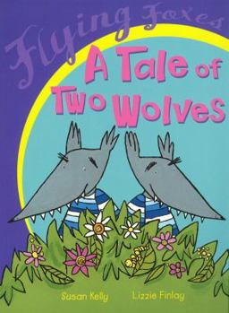 Paperback A Tale of Two Wolves: Flying Foxes Series Book