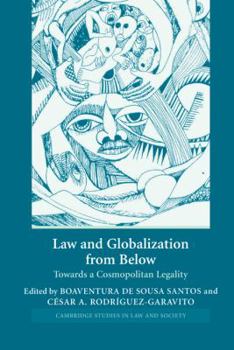 Hardcover Law and Globalization from Below: Towards a Cosmopolitan Legality Book