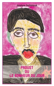 Proust ou le bonheur du jour (French Edition)