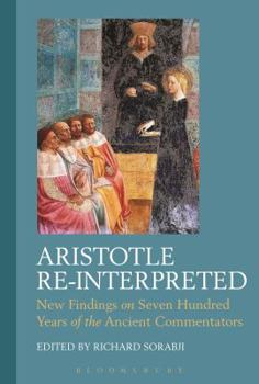 Paperback Aristotle Re-Interpreted: New Findings on Seven Hundred Years of the Ancient Commentators Book