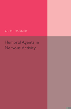 Paperback Humoral Agents in Nervous Activity: With Special Reference to Chromatophores Book