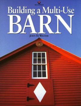 Paperback Building a Multi-Use Barn: For Garage, Animals, Workshop, or Studio Book