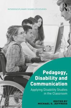 Hardcover Pedagogy, Disability and Communication: Applying Disability Studies in the Classroom Book