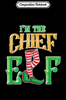Composition Notebook: I'm The Chill Elf Family Matching Christmas Gift Xmas Group Long Sleeve  Journal/Notebook Blank Lined Ruled 6x9 100 Pages