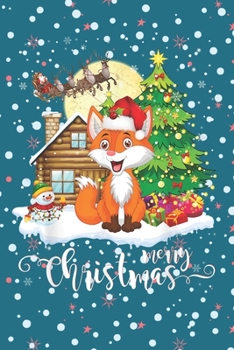 Merry Christmas: Fox Notebook College Blank Lined 6 x 9 inch 110 pages -Notebook for Fox Lovers Journal for Writing- Notebook for Girls-Gift for Kid ... Funny Gift for Fox fan (Fox Journal Notebook)