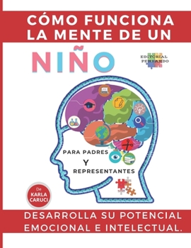 Paperback Cómo funciona la mente de un niño. Para padres y representantes: Desarrolla su potencial emocional e intelectual. [Spanish] Book