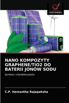 Paperback NANO KOMPOZYTY GRAPHENE/TiO2 DO BATERII JONÓW SODU [Polish] Book