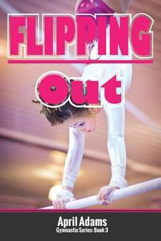 Paperback Flipping Out: The Gymnastics Series #3 Book